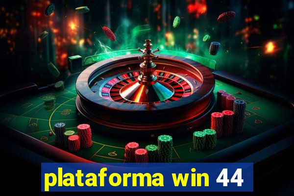 plataforma win 44